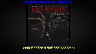 Casanova - Don't Play Games (feat. DMX) (Legendado)