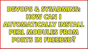 DevOps & SysAdmins: How can I automatically install Perl modules from ports in FreeBSD?