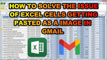 𝐇𝐨𝐰 𝐭𝐨 𝐬𝐨𝐥𝐯𝐞 𝐭𝐡𝐞 𝐢𝐬𝐬𝐮𝐞 𝐨𝐟 𝐞𝐱𝐜𝐞𝐥 𝐜𝐞𝐥𝐥𝐬 𝐠𝐞𝐭𝐭𝐢𝐧𝐠 𝐩𝐚𝐬𝐭𝐞𝐝 𝐚𝐬 𝐚 𝐢𝐦𝐚𝐠𝐞 𝐢𝐧 𝐆𝐦𝐚𝐢𝐥 ? 𝐌𝐢𝐜𝐫𝐨𝐬𝐨𝐟𝐭 𝐄𝐱𝐜𝐞𝐥 𝐈𝐬𝐬𝐮𝐞