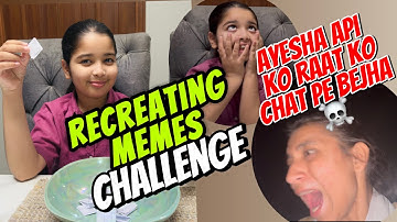 Aayat Arif II Recreate Memes challenge (Most Funny) Ayesha Api k sath Chaat Pe Kya Hoa II vlog