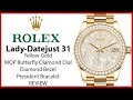 ▶Rolex Datejust 31 Yellow Gold MOP Butterfly Diamond Dial &amp; President Bracelet - REVIEW 278288RBR