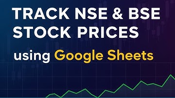 Tracking stock prices listed on NSE and BSE using Google Sheets
