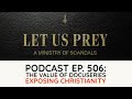 Podcast Ep. 506: The Value of Docuseries Exposing Christianity
