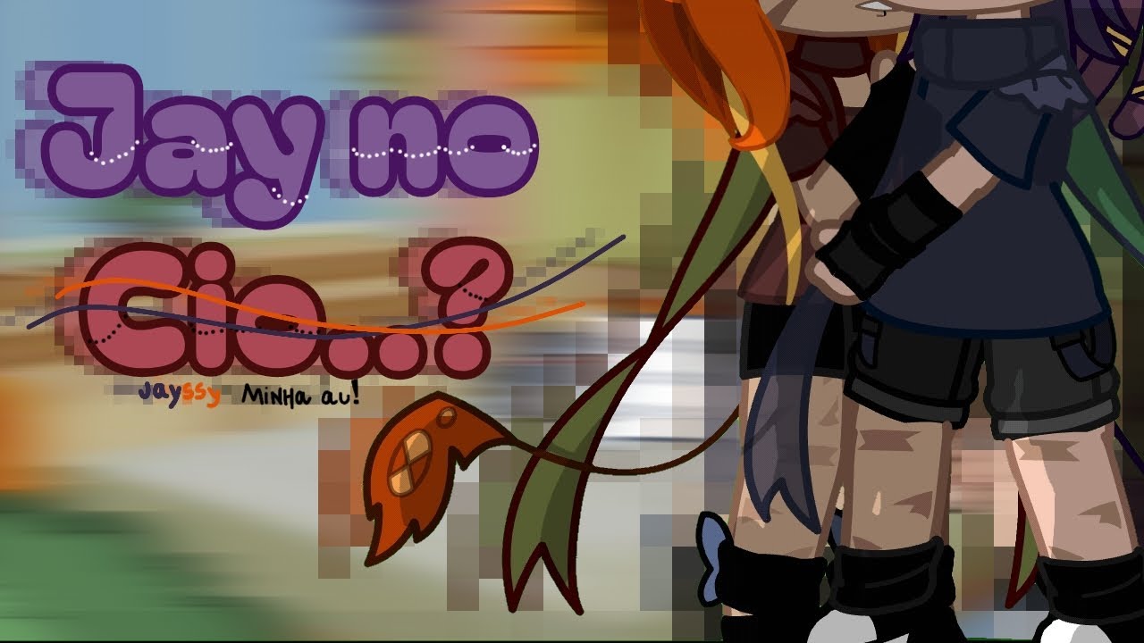 Jay no cio..?#Jayssy#gacha #gachanox #mundotorajogacha # 