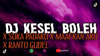 Download lagu DJ KESEL BOLEH X SUKA PADAKU X MAAFKAN AKU X RANTO GUDEL SLOWED REVERB !!!🎧