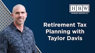 Retirement Tax Planning with Taylor Davis