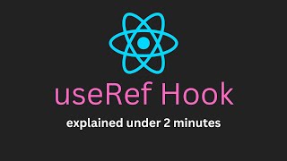 useRef hook - under 2 minutes
