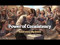 The Power of Consistency | A Life-Changing Motivational Story | MicroPhilosophy Tales