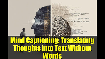 Mind Captioning: Translating Thoughts into Text Without Words | Brain Decoding Breakthrough