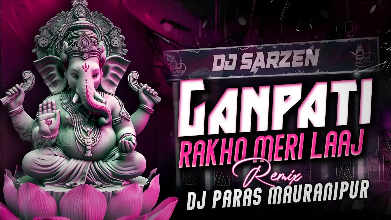 Ganpati Rakho Meri Laaj |🔥 Ganesh Chaturthi🔥 Special | Dj Paras Mauranipur |Edm Extended Bass 🎧🔥