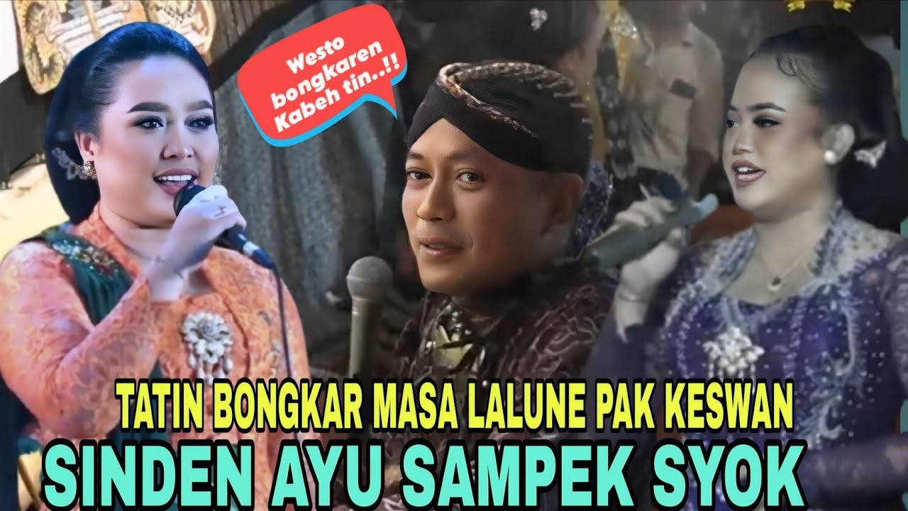SINDEN TATIN MBONGKAR MASA LALUNE PAK KESWAN. SINDEN AYU SAMPEK SYOK😂
