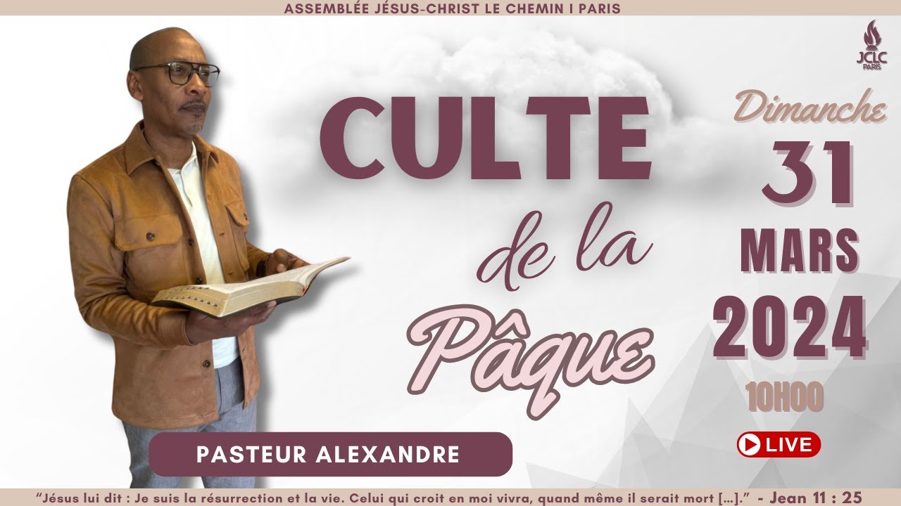 CULTE DE CELEBRATION - PASTEUR PASTEUR ALEXANDRE - DIMANCHE 31 MARS ...