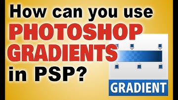 Importing Photoshop Gradients in PaintShop Pro