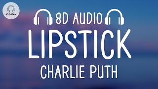 Charlie Puth - Lipstick (8D AUDIO)