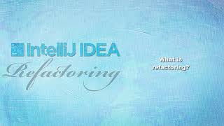 Refactoring Java With IntelliJ IDEA - 07   interlude   refactoring