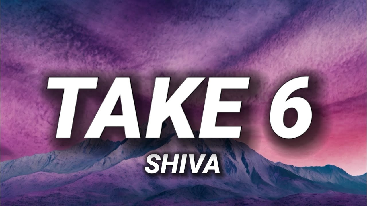 Watch Shiva - TAKE 6 on YouTube Watch Shiva - TAKE 6 on YouTube