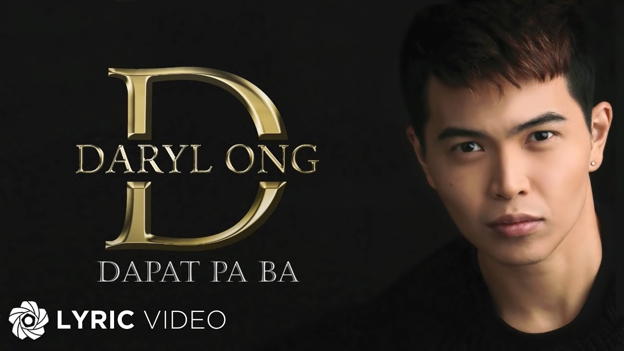 Dapat Pa Ba   Daryl Ong Lyrics