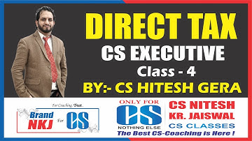 EXECUTIVE_I_TAX_LAWS_DIRECT_TAX_4_BY CS_HITESH_SIR_CS_NKJ_CLASSES_8010796433