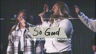 So Good (Live) - Anthem Collective