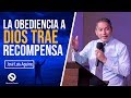 La Obediencia a Dios Trae Recompensa - Pastor José Luis Aguirre  Predica Obediencia