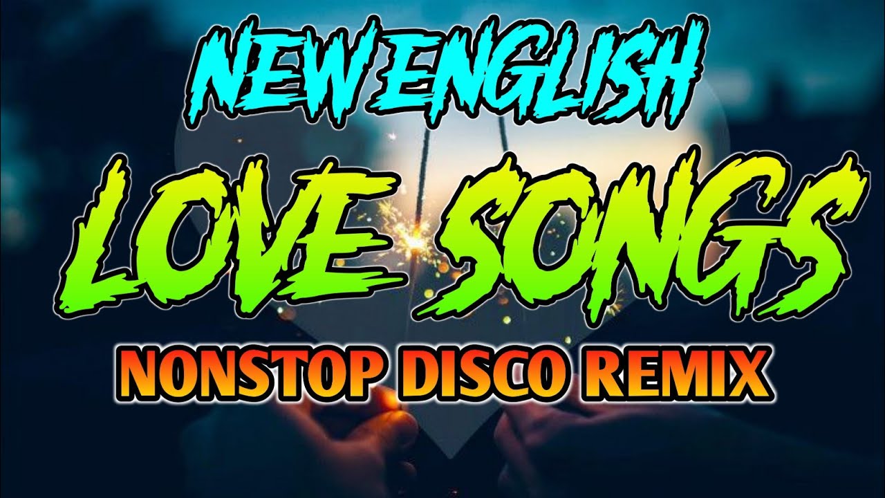 New English Love Songs Nonstop Remix - Your Favorite Song Battle Remix