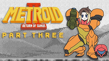 Metroid II Return of Samus (GAMEBOY, 1991) - Chronological Playthrough PART 3
