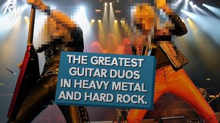 The Greatest Guitar Duos in Heavy Metal and Hard Rock.
