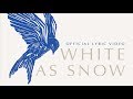 WHITE AS SNOW Feat Melissa Helser Official Lyric Video Cageless Birds We Rise We Bow mp3