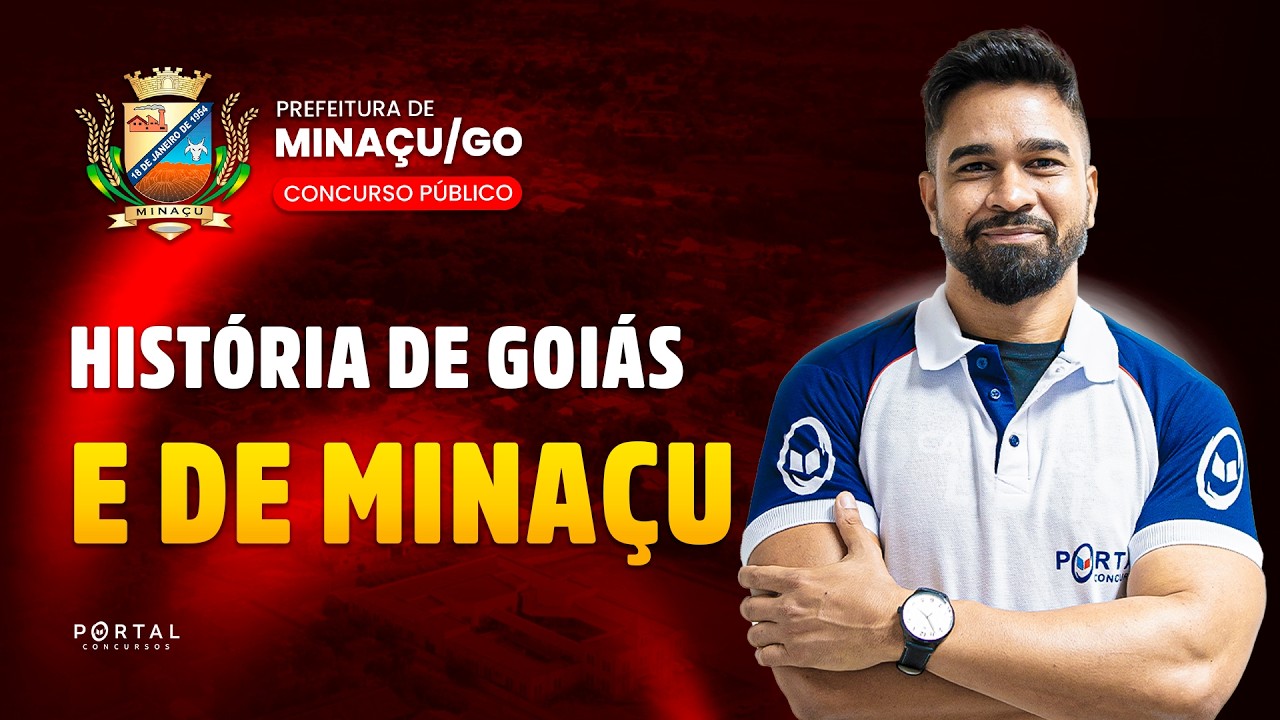 CONCURSO SME MINAÇU/GO: História De Goiás E De Minaçu |Com o Profº. Wesley Guerra