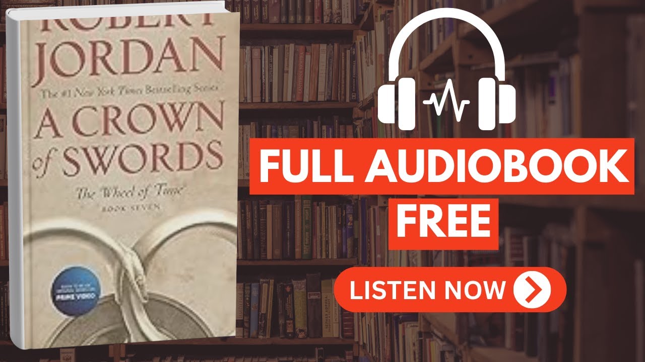 A Crown of Swords (The Wheel of Time, Book 7) by Robert Jordan [Full Audiobook Free]