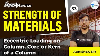 Eccentric Loading on column, core or kern of a column | L : 53 | SOM | GATE 2022 | Civil Engineering