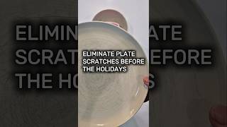 Eliminate Plate Scratches Before the Holidays #howto #hack #holidayseason #dishes #cleaning #hosting