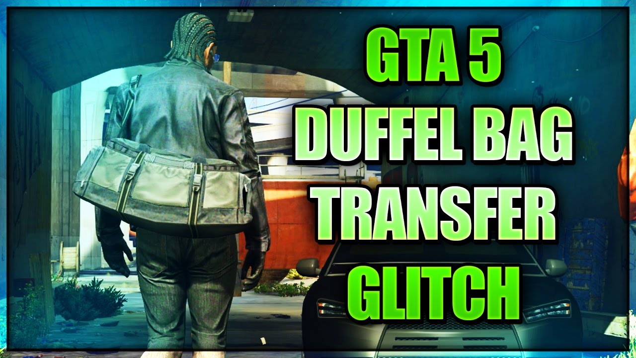 GTA 5 ONLINE "DUFFEL BAG GLITCH" GTA DUFFEL BAG GLITCH METHOD For PC