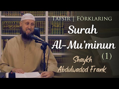 Förklaring på Surah al-Mu’minun | del 1 | Sh. Abdulwadod