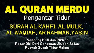 Al Quran Merdu Pengantar Tidur Surah Al Kahfi Al Mulk Ar Rahman Al Waqiah  Ahmad Al Shalabi