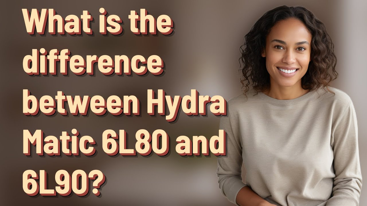 what-is-the-difference-between-hydra-matic-6l80-and-6l90-youtube