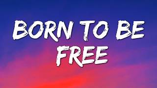 Born To Be Free - Radio Era ( Lyrics)