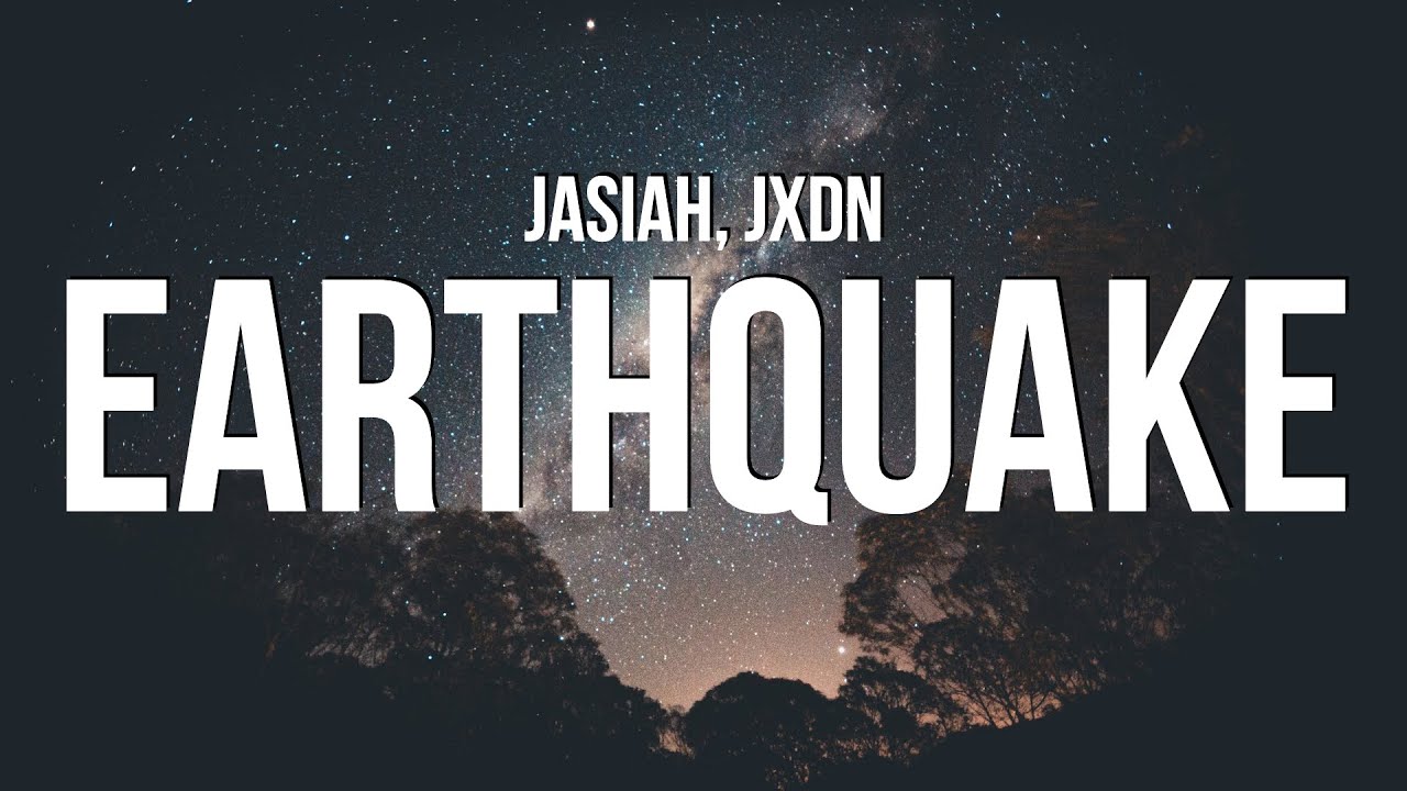 Jasiah - Earthquake (Lyrics) ft. jxdn