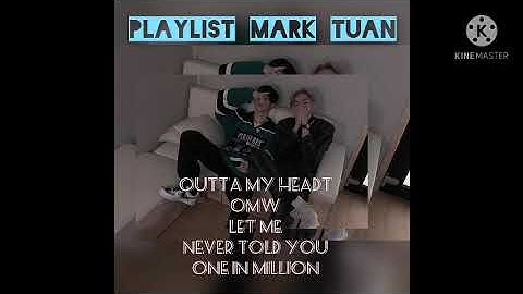 Mark tuan playlist