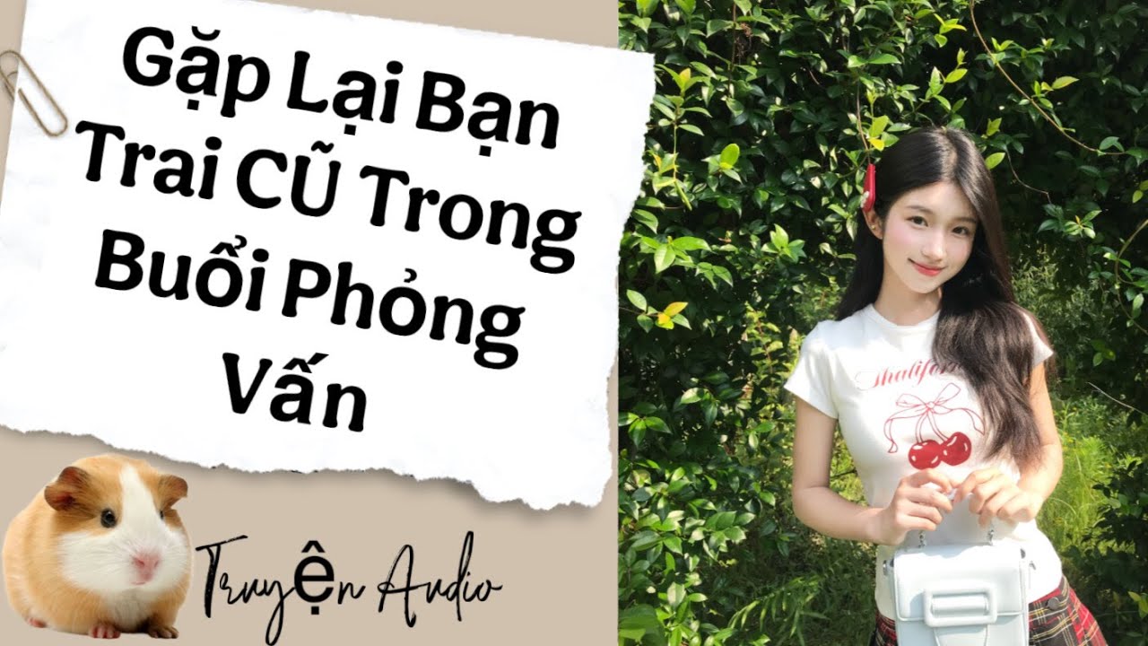 [FULL] Gặp Lại Bạn Trai Cũ  Trong Buổi Phỏng Vấn | Cỏ Bông Lau - youtube
