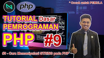 Cara Memanipulasi String pada PHP yang harus dipahami Programmer |  #9 - Belajar PHP Dasar