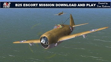 B25 Escort Mission Download and Play Created by Tom Highway #il21946