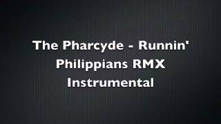The Pharcyde - Runnin' (Philippians RMX Instrumental)