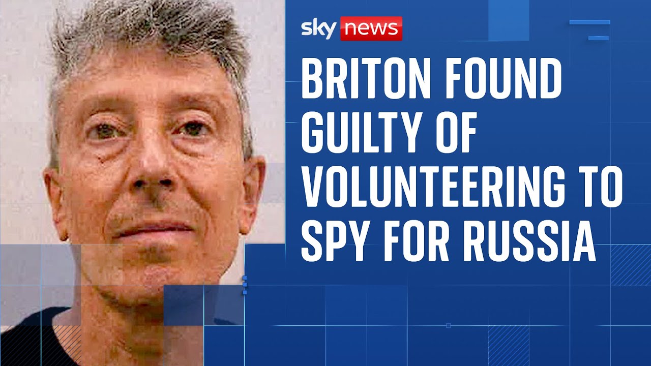 Briton found guilty of volunteering to spy for the Russians during an undercover sting by MI5