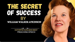 Kathryn Kuhlman"Add to queueThe Secret of Success (1908) by William Walker Atkinson" BEST Preaching