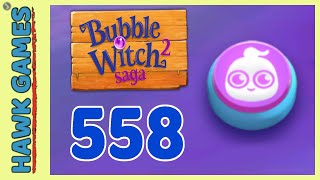 Bubble Witch 2 Saga Level 558 (Ghost mode) - 3 Stars Walkthrough, No Boosters