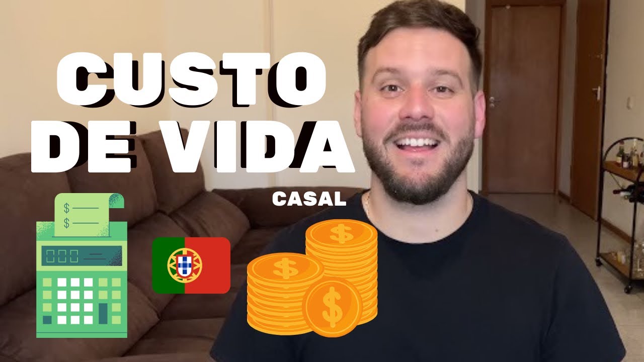 CUSTO DE VIDA PARA UM CASAL EM PORTUGAL 2021