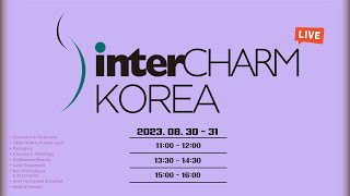 [LIVE] InterCharm Korea 2023 | 인터참코리아 2023 _ DAY1