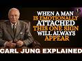 When a Man Is Emotionally Attached, This One Sign Will Always Appear || Carl Jung Wisdom