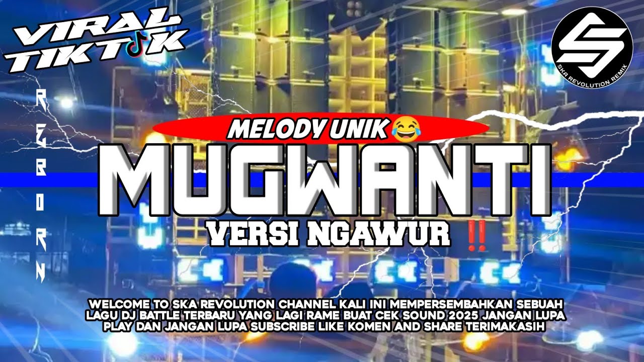 DJ MUGWANTI X MELODY UNIK ‼️VERSI NGAWUR 2025 REMIX BY SKA REVOLUTION ...